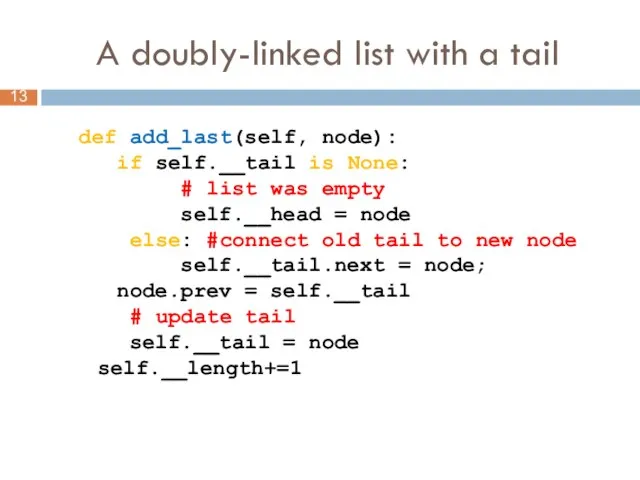 A doubly-linked list with a tail def add_last(self, node): if self.__tail