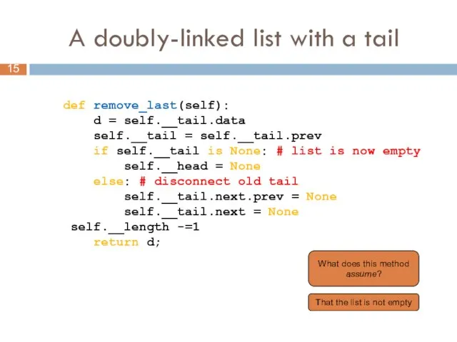 A doubly-linked list with a tail def remove_last(self): d = self.__tail.data