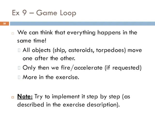 Ex 9 – Game Loop We can think that everything happens