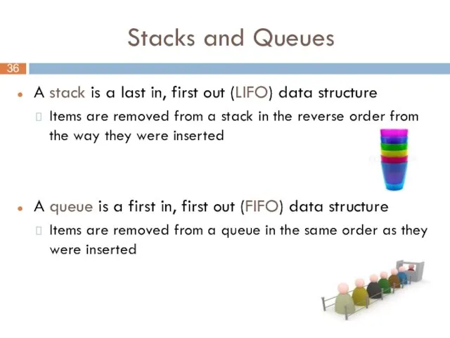 Stacks and Queues A stack is a last in, first out