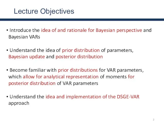 Lecture Objectives Introduce the idea of and rationale for Bayesian perspective