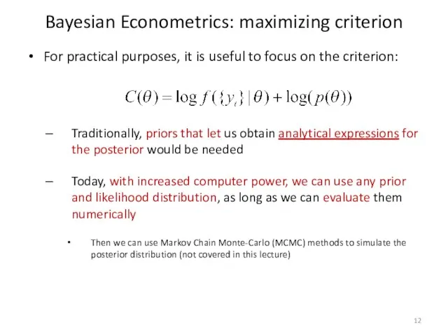 Bayesian Econometrics: maximizing criterion For practical purposes, it is useful to