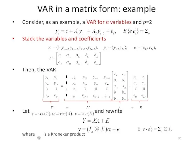 VAR in a matrix form: example Consider, as an example, a