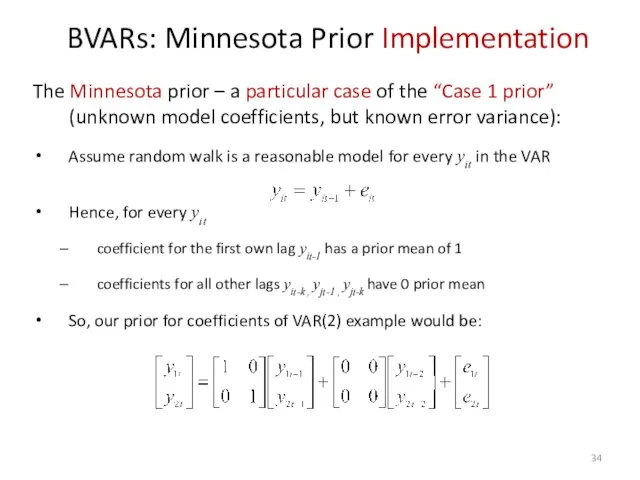 BVARs: Minnesota Prior Implementation The Minnesota prior – a particular case