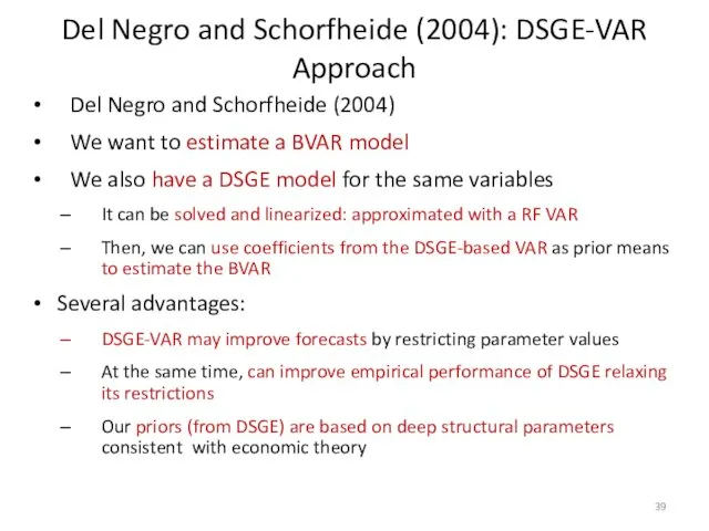 Del Negro and Schorfheide (2004): DSGE-VAR Approach Del Negro and Schorfheide