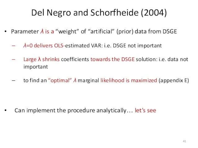 Del Negro and Schorfheide (2004) Parameter λ is a “weight” of