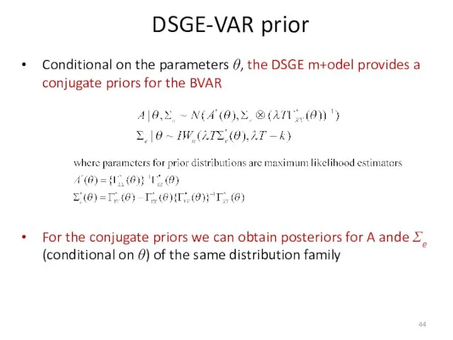 Conditional on the parameters θ, the DSGE m+odel provides a conjugate