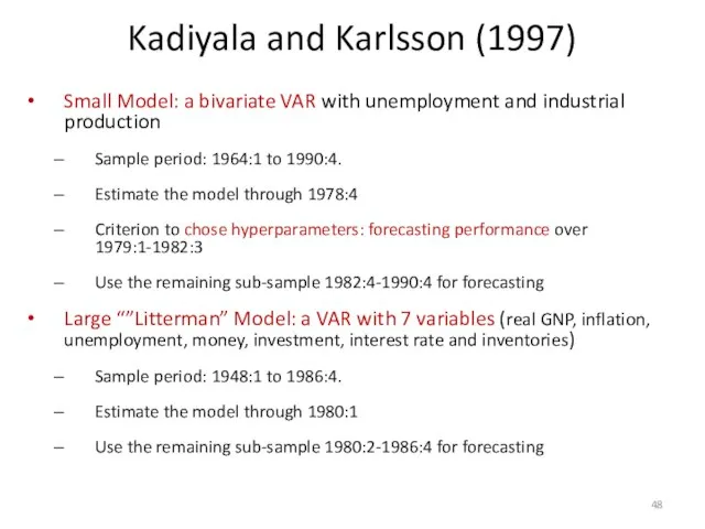 Kadiyala and Karlsson (1997) Small Model: a bivariate VAR with unemployment