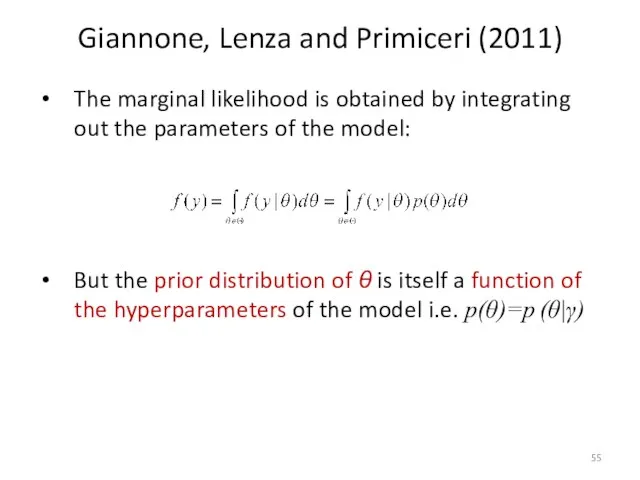 Giannone, Lenza and Primiceri (2011) The marginal likelihood is obtained by