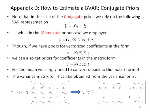 Appendix D: How to Estimate a BVAR: Conjugate Priors Note that