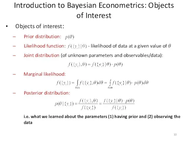 Introduction to Bayesian Econometrics: Objects of Interest Objects of interest: Prior