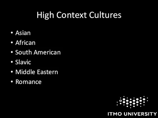 High Context Cultures Asian African South American Slavic Middle Eastern Romance