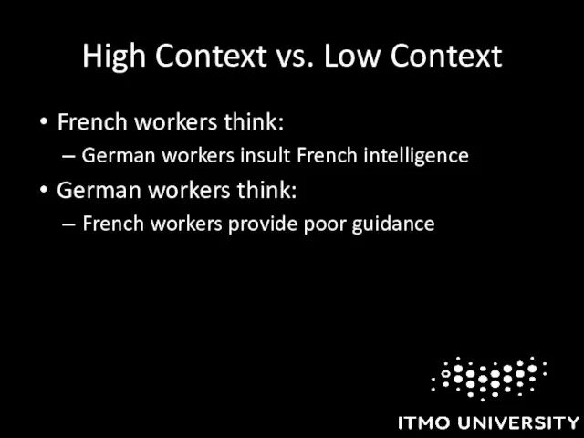 High Context vs. Low Context French workers think: German workers insult