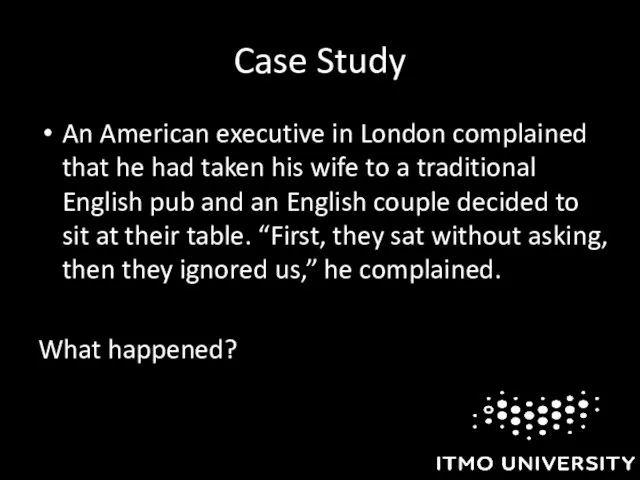 Case Study An American executive in London complained that he had