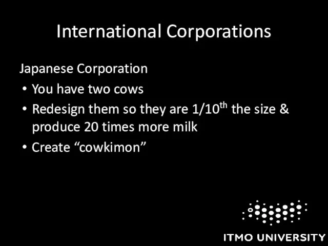 International Corporations Japanese Corporation You have two cows Redesign them so