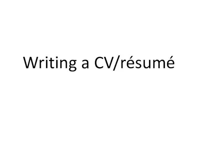 Writing a CV/résumé