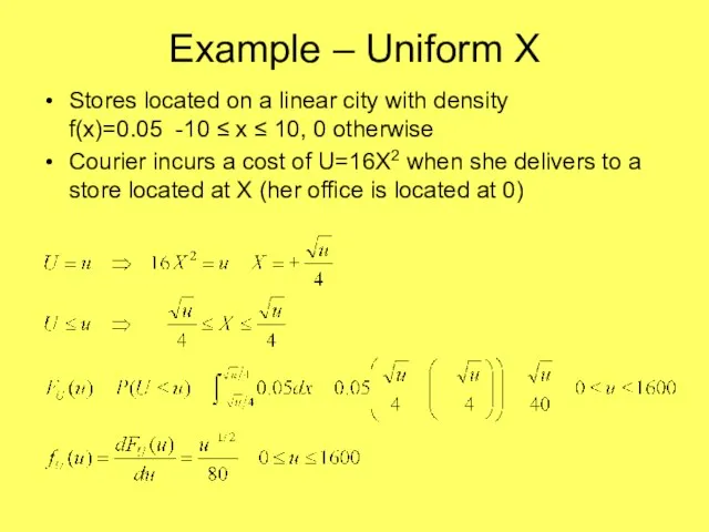 Example – Uniform X Stores located on a linear city with