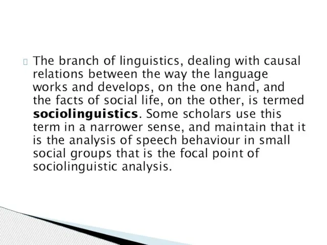 The branch of linguistics, dealing with causal relations between the way