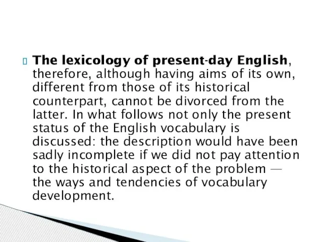 The lexicology of present-day English, therefore, although having aims of its
