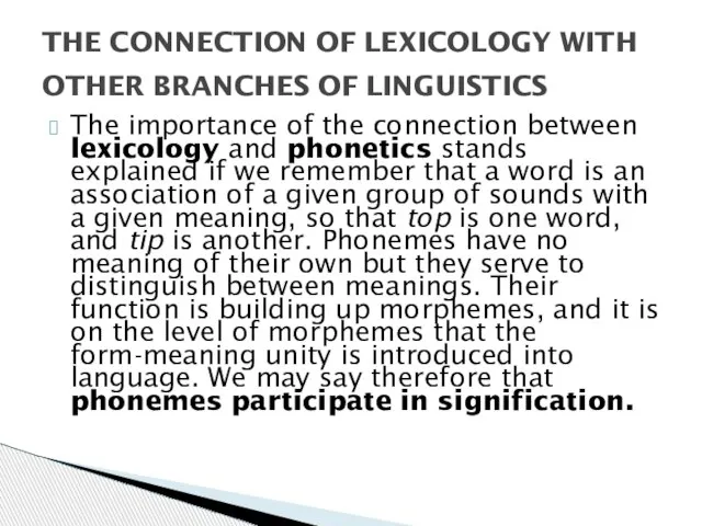 The importance of the connection between lexicology and phonetics stands explained