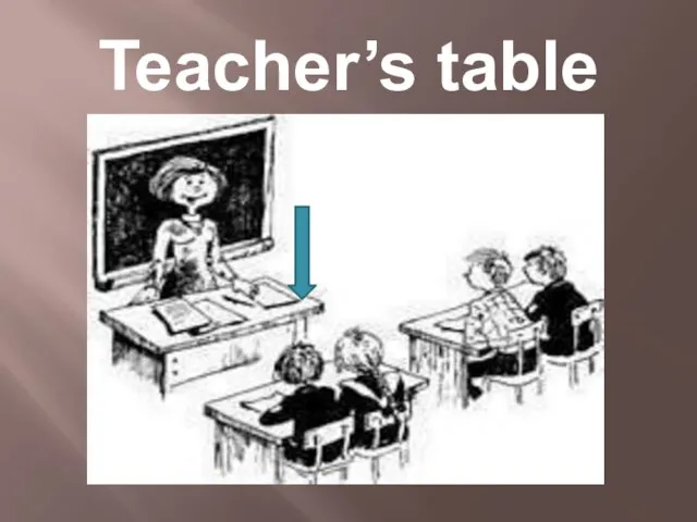 Teacher’s table