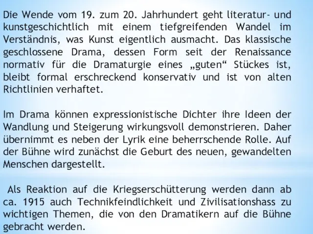 Die Wende vom 19. zum 20. Jahrhundert geht literatur- und kunstgeschichtlich