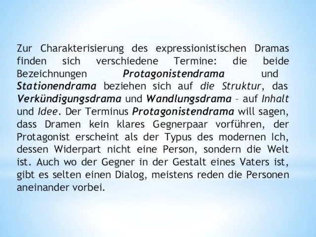 Zur Charakterisierung des expressionistischen Dramas finden sich verschiedene Termine: die beide