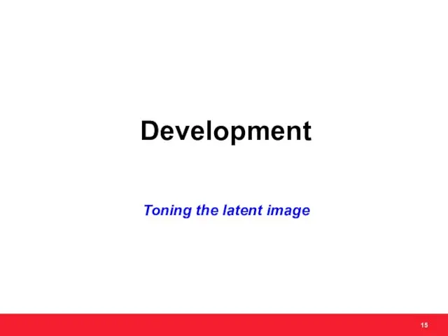 Development Toning the latent image