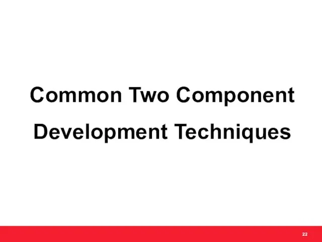 Common Two Component Development Techniques