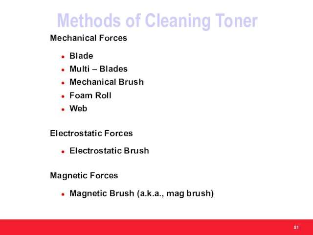 Methods of Cleaning Toner Mechanical Forces Blade Multi – Blades Mechanical