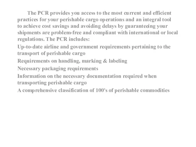 The PCR provides you access to the most current and efficient