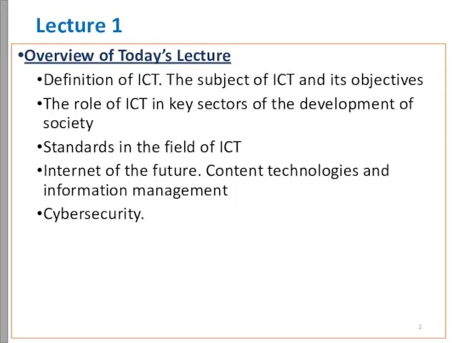 Lecture 1 Overview of Today’s Lecture Definition of ICT. The subject