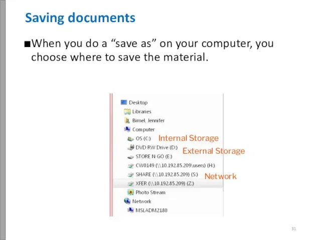 When you do a “save as” on your computer, you choose
