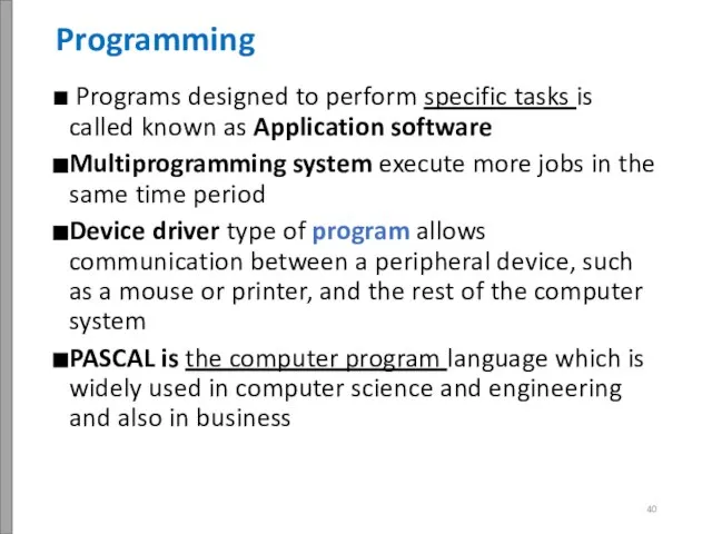 Programs designed to perform specific tasks is called known as Application