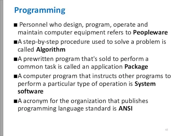 Personnel who design, program, operate and maintain computer equipment refers to