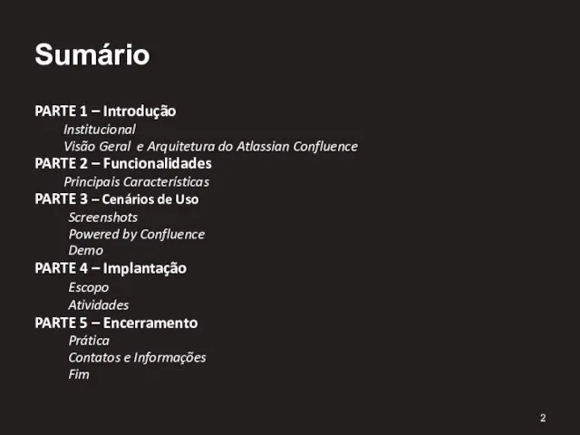 Sumário PARTE 1 – Introdução Institucional Visão Geral e Arquitetura do