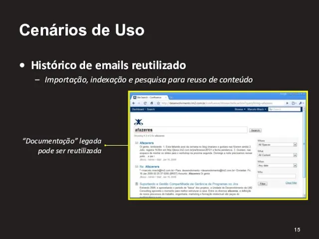 Cenários de Uso Histórico de emails reutilizado Importação, indexação e pesquisa