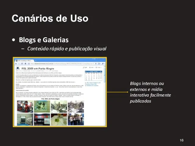 Cenários de Uso Blogs e Galerias Conteúdo rápido e publicação visual