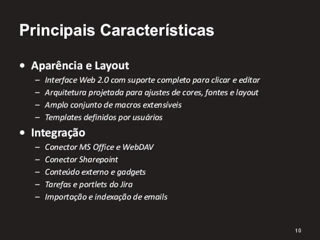 Principais Características Aparência e Layout Interface Web 2.0 com suporte completo