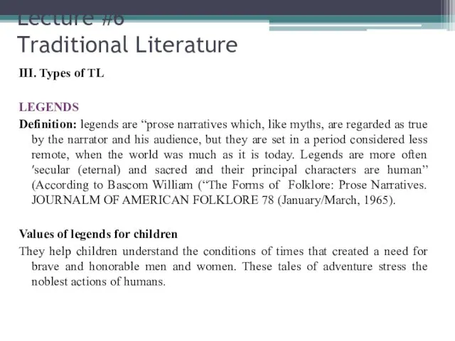 Lecture #6 Traditional Literature III. Types of TL LEGENDS Definition: legends