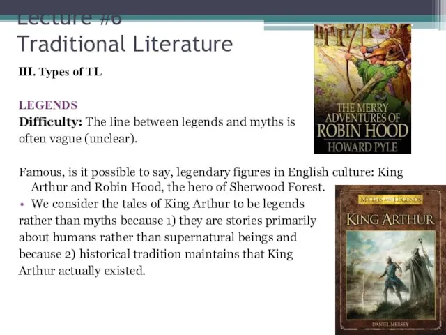 Lecture #6 Traditional Literature III. Types of TL LEGENDS Difficulty: The