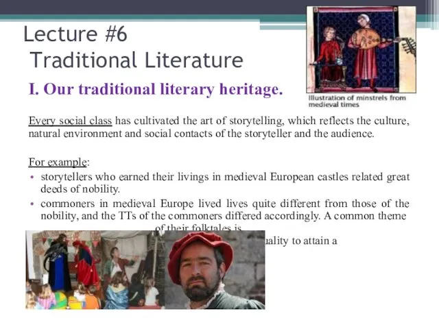 Lecture #6 Traditional Literature I. Our traditional literary heritage. Every social