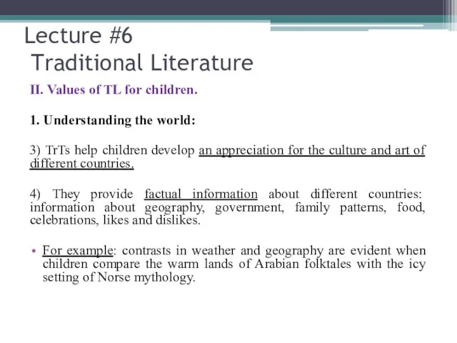 Lecture #6 Traditional Literature II. Values of TL for children. 1.