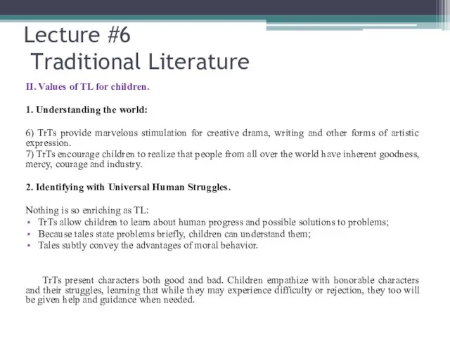 Lecture #6 Traditional Literature II. Values of TL for children. 1.