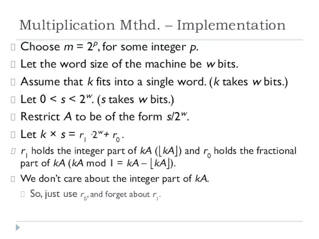 Multiplication Mthd. – Implementation Choose m = 2p, for some integer