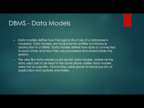 DBMS - Data Models Data models define how the logical structure