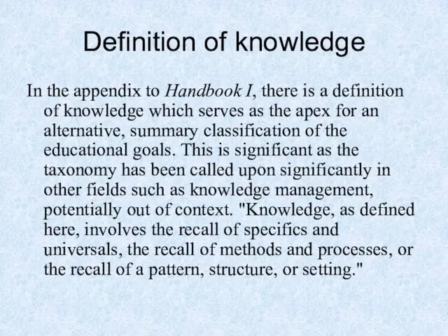 Definition of knowledge In the appendix to Handbook I, there is