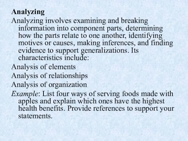 Analyzing Analyzing involves examining and breaking information into component parts, determining