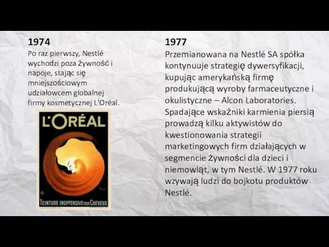 1974 Po raz pierwszy, Nestlé wychodzi poza żywność i napoje, stając