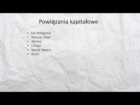 Powiązania kapitałowe San Pellegrino Nestea, Vittel Wonka L’Oréal Nestlé Waters Alcon